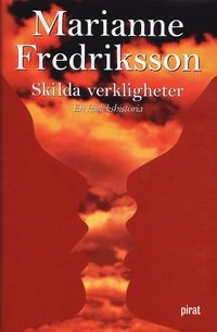 Skilda verkligheter : en kärlekshistoria; Marianne Fredriksson; 2004