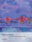 Skills for practice in occupational therapy; Edward A. S. Duncan; 2009