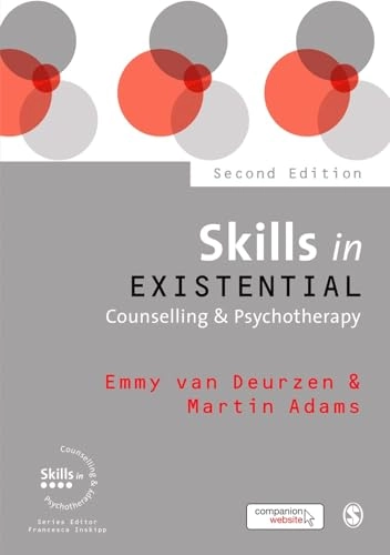 Skills in Existential Counselling & Psychotherapy; Emmy Van Deurzen, Martin Adams; 2016