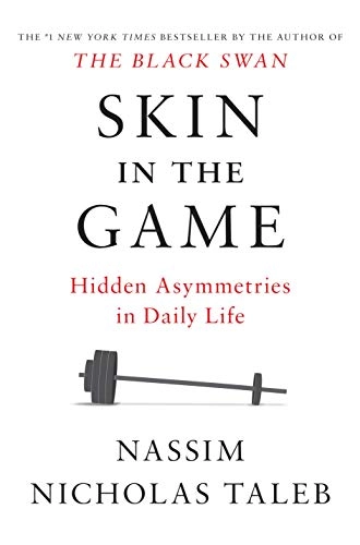 Skin in the Game; Nassim Nicholas Taleb; 2019