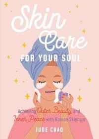 Skincare for Your Soul; Jude Chao; 2021