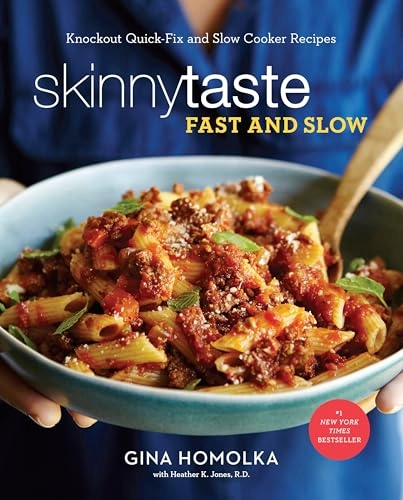 Skinnytaste Fast and Slow: Knockout Quick-Fix and Slow Cooker Recipes: A Cookbook; Gina Homolka, Heather K Jones; 2016