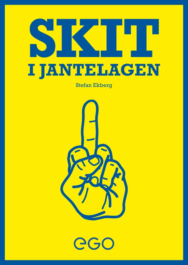 Skit i jantelagen; Stefan Ekberg; 2012