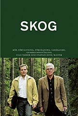 Skog : med konsekvenser av slopad arvs- och förmögenhetsskatt 2005 + bilaga; Staffan Seth; 2005
