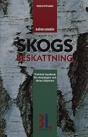 Skogsbeskattning : praktiskt handbok för skogsägare och deras rådgivare; Björn Lundén; 2002
