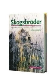 Skogsbröder : den väpnade kampen i Litauen mot Sovjetockupationen; Jouzas Luksa; 2005