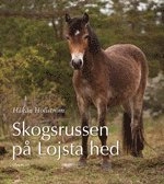 Skogsrussen på Lojsta hed; Håkan Hollström; 2010