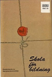 Skola för bildning : huvudbetänkande; av Läroplanskommittén; 1992