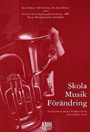 Skola, musik, förändring : en debattbok om den nya läroplanen Lpo 94 och kursplanen i musik; Bertil Hähnel, Ralf Sandberg, Per-Johan Ödman, Centrum för musikpedagogisk forskning; 1996