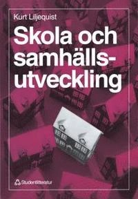 Skola och samhällsutveckling; Kurt Liljequist; 1999