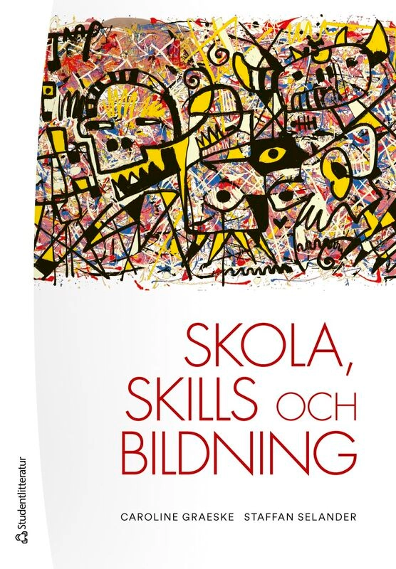 Skola, skills och bildning; Caroline Graeske, Staffan Selander; 2026