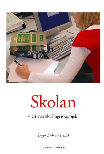 Skolan - ett svenskt högriskprojekt; Inger Enkvist; 2003