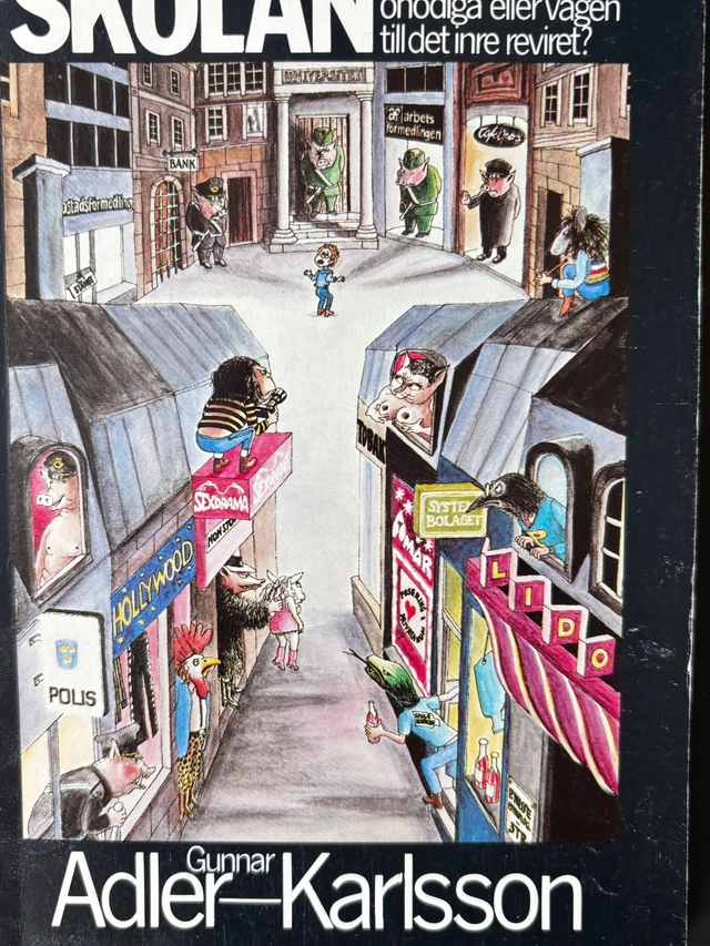 Skolan - parkeringsplats för onödiga eller vägen till det inre reviret?; Gunnar Adler-Karlsson; 1983