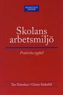 Skolans arbetsmiljö : Praktiska typfall; Tor Nitzelius; 2004