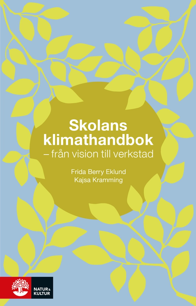 Skolans klimathandbok : - från vision till verkstad; Frida Berry Eklund, Kajsa Kramming; 2026