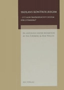 Skolans kontrollregim : ett kontraproduktivt system för styrning?; Eva Forsberg, erik Wallin; 2006