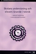 Skolans undervisning och elevers lärande i teknik : svensk forskning i internationell kontext; Jan-Erik Hagberg; 2005