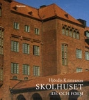 Skolhuset : Idé och form; Hjördis Kristensson; 2005