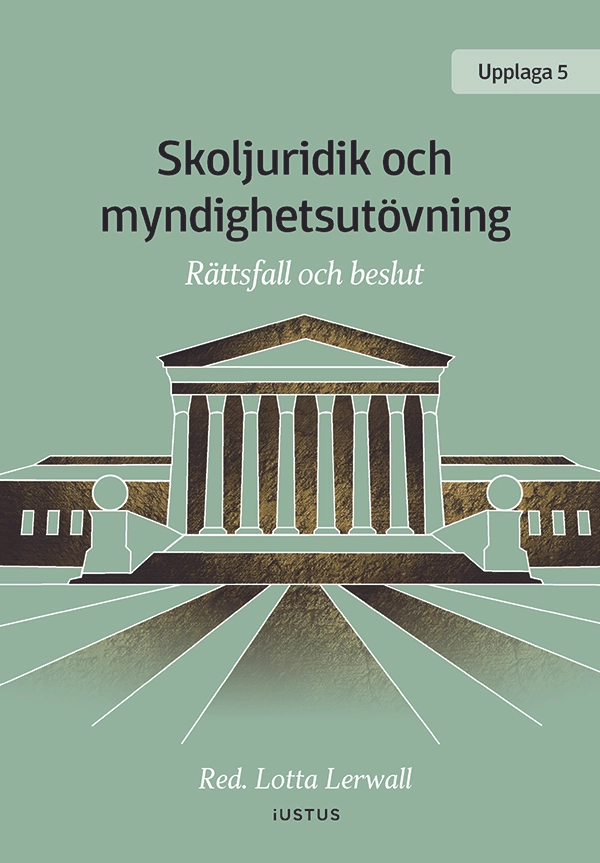 Skoljuridik och myndighetsutövning : rättsfall och beslut; Lotta Lerwall; 2025