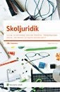 Skoljuridik : styrning, huvudmannaskap, arbetsrätt, arbetsmiljö, offentlighetsprinicpen, sekretess, elevinflytande, rättslig informationskompetens; Olle Rimsten; 2008