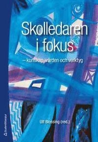 Skolledaren i fokus; Gunnar Berg, Mats Ekholm, Karin Franzén, Jan Hylén, Birgitta Johansson-Hidén, Pirjo Lahdenperä, Christian Lundahl, Staffan Olsson, Kennert Orlenius, Hans-Åke Scherp, Lars Svedberg, Lars Werner; 2011