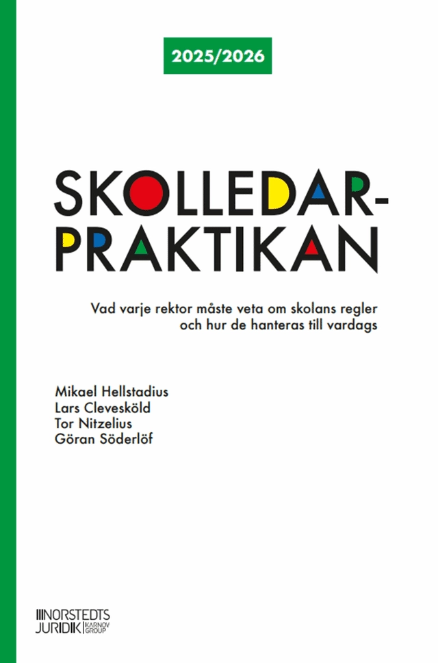 Skolledarpraktikan 2025/2026 : vad varje rektor måste veta om skolans regle; Mikael Hellstadius, Lars Clevesköld, Göran Söderlöf, Tor Nitzelius; 2025