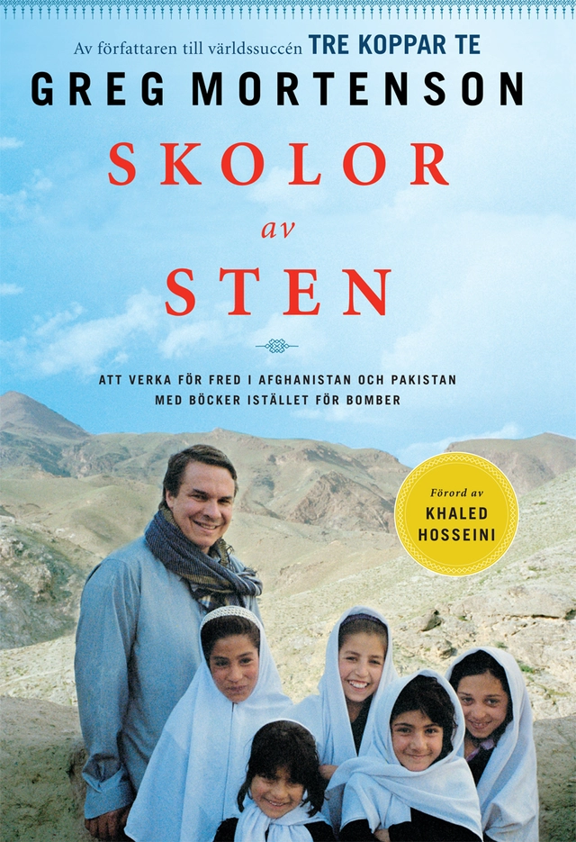 Skolor av sten : att verka för fred i Afghanistan och Pakistan med böcker i stället för bomber; Greg Mortenson; 2010