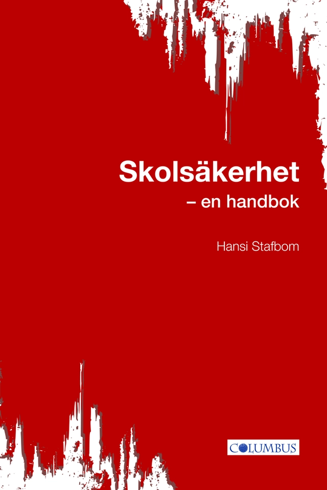 Skolsäkerhet - en handbok; Hansi Stafbom; 2019
