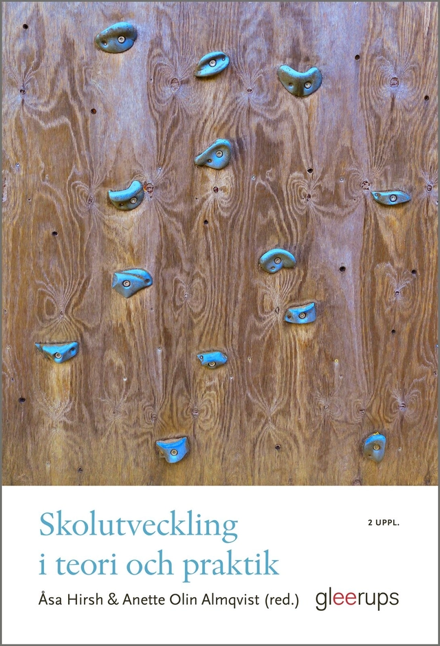Skolutveckling i teori och praktik; Åsa Hirsh, Anette Olin Almqvist; 2025