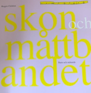Skon och måttbandet : barn och mätande : det första närmandet till hur mått kan upptäckas, fungera och användas = Sko og metermål : børnene og måltagningen : den første tilnærmelse til hvordan man kan opdage mål og hvordan de anvendes og fungerer; Marina Castagnetti, Vea Vecchi; 2015