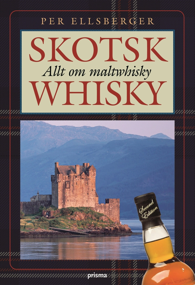 Skotsk whisky : allt om maltwhisky : historia, tillverkning, destillerier; Per Ellsberger; 2007