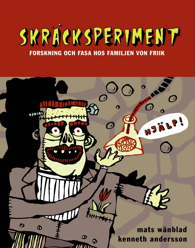 Skräcksperiment 1 : Forskning och fasa hos familjen von Friik; Mats Wänblad; 2000