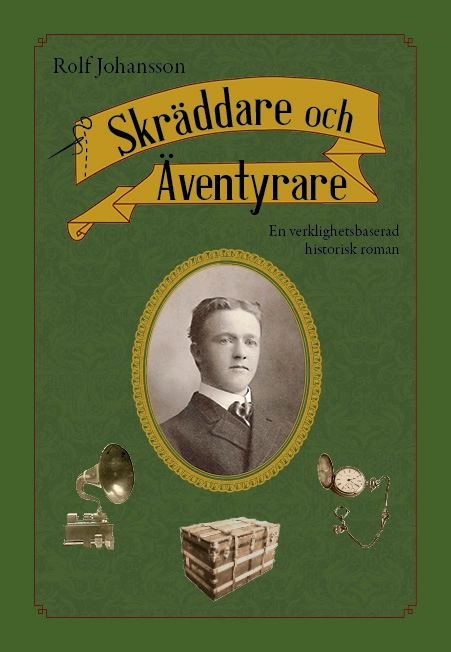 Skräddare och äventyrare : en verklighetsbaserad historisk roman; Rolf Johansson; 2019