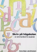 Skriv på högskolan : en skrivhandbok för studenter; Monica Olsson; 2004