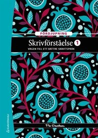 Skrivförståelse 1 Fördjupning Elevpaket - Digitalt + Tryckt - Vägen till ett bättre skriftspråk; Pia Davidsson; 2022