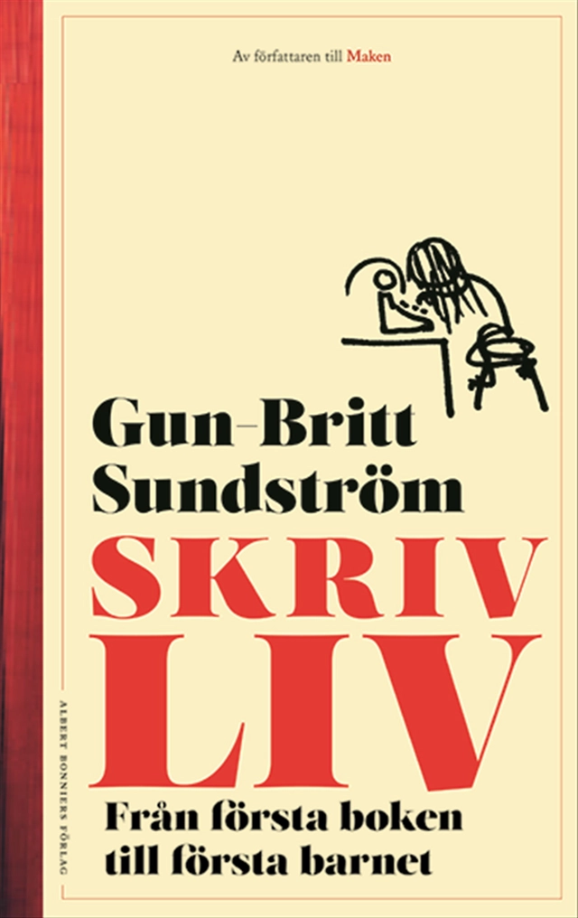 Skrivliv : från första boken till första barnet; Gun-Britt Sundström; 2018
