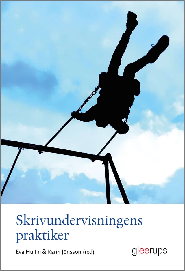Skrivundervisningens praktiker; Eva Hultin, Karin Jönsson; 2023