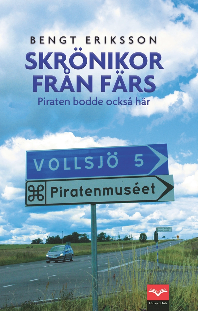 Skrönikor från Färs : Piraten bodde också här; Bengt Eriksson; 2014
