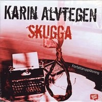 Skugga; Karin Alvtegen; 2007