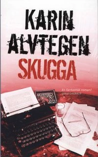 Skugga; Karin Alvtegen; 2008
