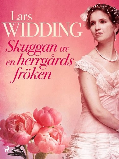 Skuggan av en herrgårdsfröken; Lars Widding; 2018