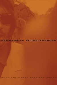 Skugglegender : noveller; Per Hagman; 2000