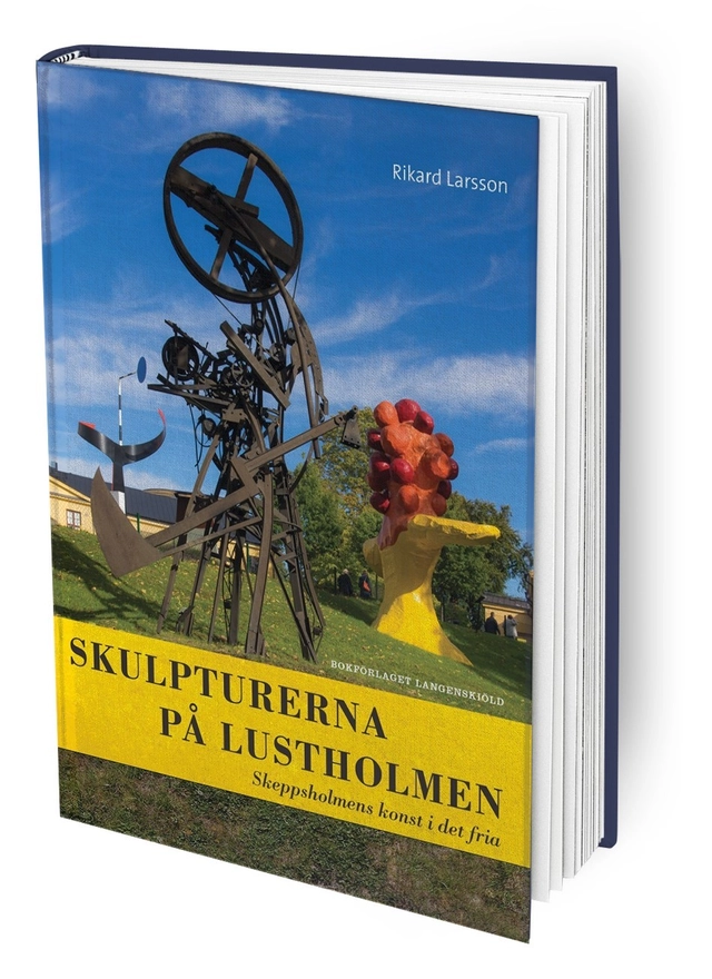 Skulpturerna på Lustholmen : Skeppsholmens konst i det fria; Rikard Larsson; 2016