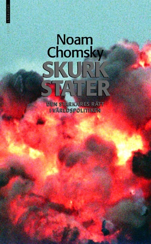 Skurkstater  den starkares rätt i världspolitiken; Noam Chomsky; 2002