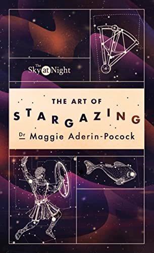 Sky at Night: The Art of Stargazing; Maggie Aderin-Pocock; 2023