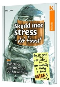 Skydd mot stress – det finns!; Eva Linér; 2016