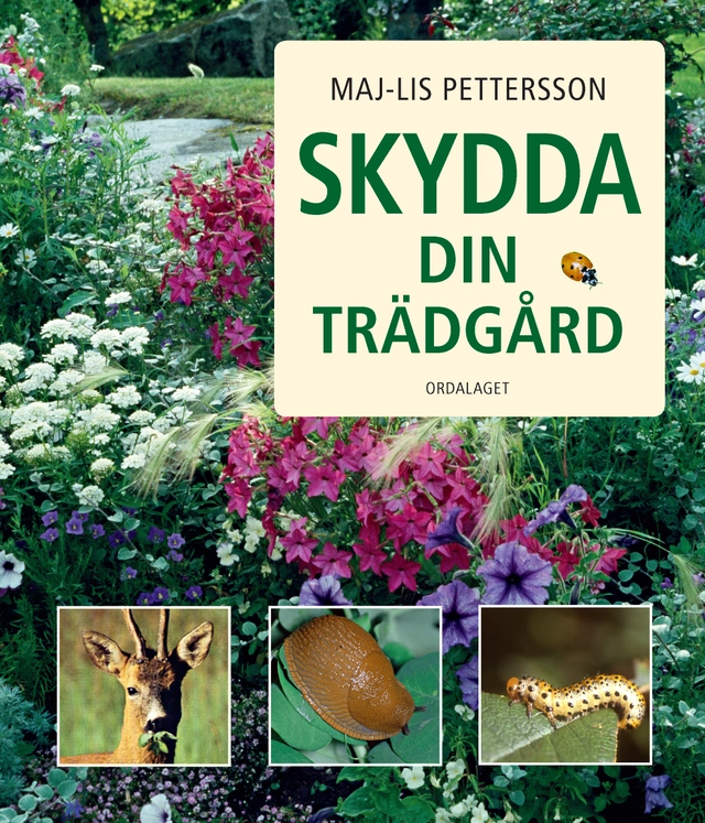 Skydda din trädgård; Maj-Lis Pettersson; 2009