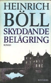 Skyddande belägring : roman; Heinrich Böll; 1980