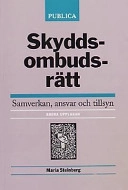Skyddsombudsrätt : Samverkan, ansvar och tillsyn; Maria Steinberg; 1995