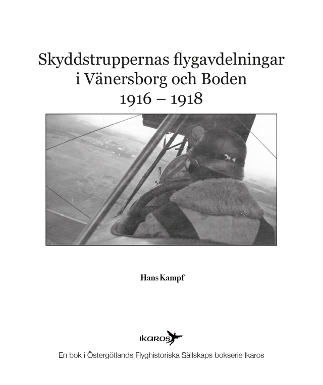 Skyddstruppernas flygavdelningar i Vänersborg och Boden; Hans Kampf; 2017